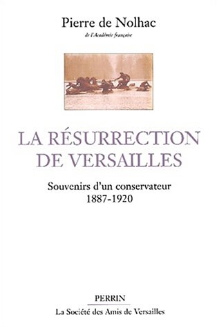 La résurrection de Versailles : souvenirs d'un conservateur 1887-1920