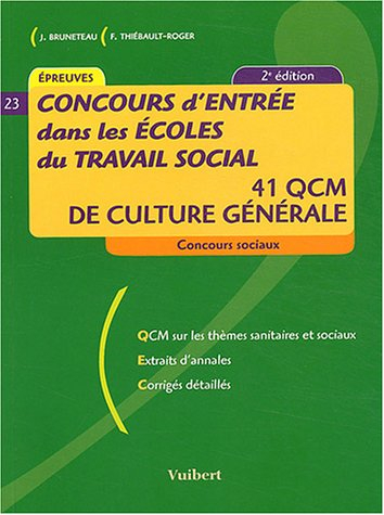 concours d'entrée dans les écoles du travail social : 41 qcm de culture générale( 2ème éd. 2004)