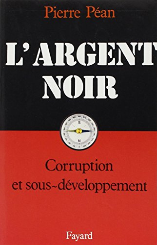 L'Argent noir : corruption et sous-développement