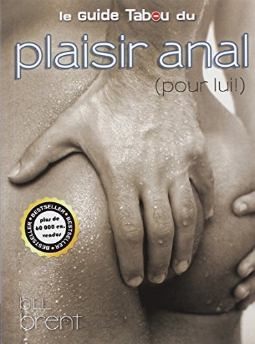 Le guide Tabou du plaisir anal (pour lui !)