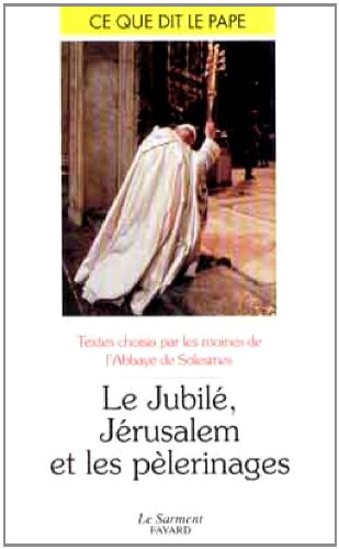 Le Jubilé, Jérusalem et les pèlerinages