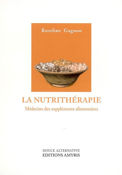 La nutrithérapie : médecine des suppléments alimentaires