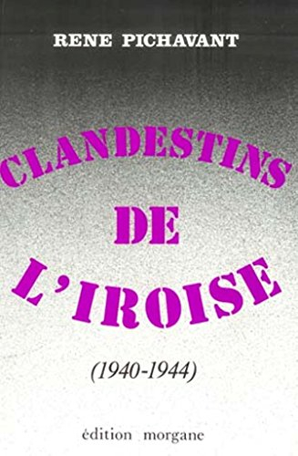 Clandestins de l'Iroise. Vol. 5. 1940-1944 : récits d'histoire