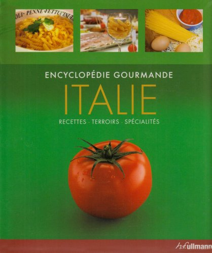 Italie : recettes, terroirs, spécialités