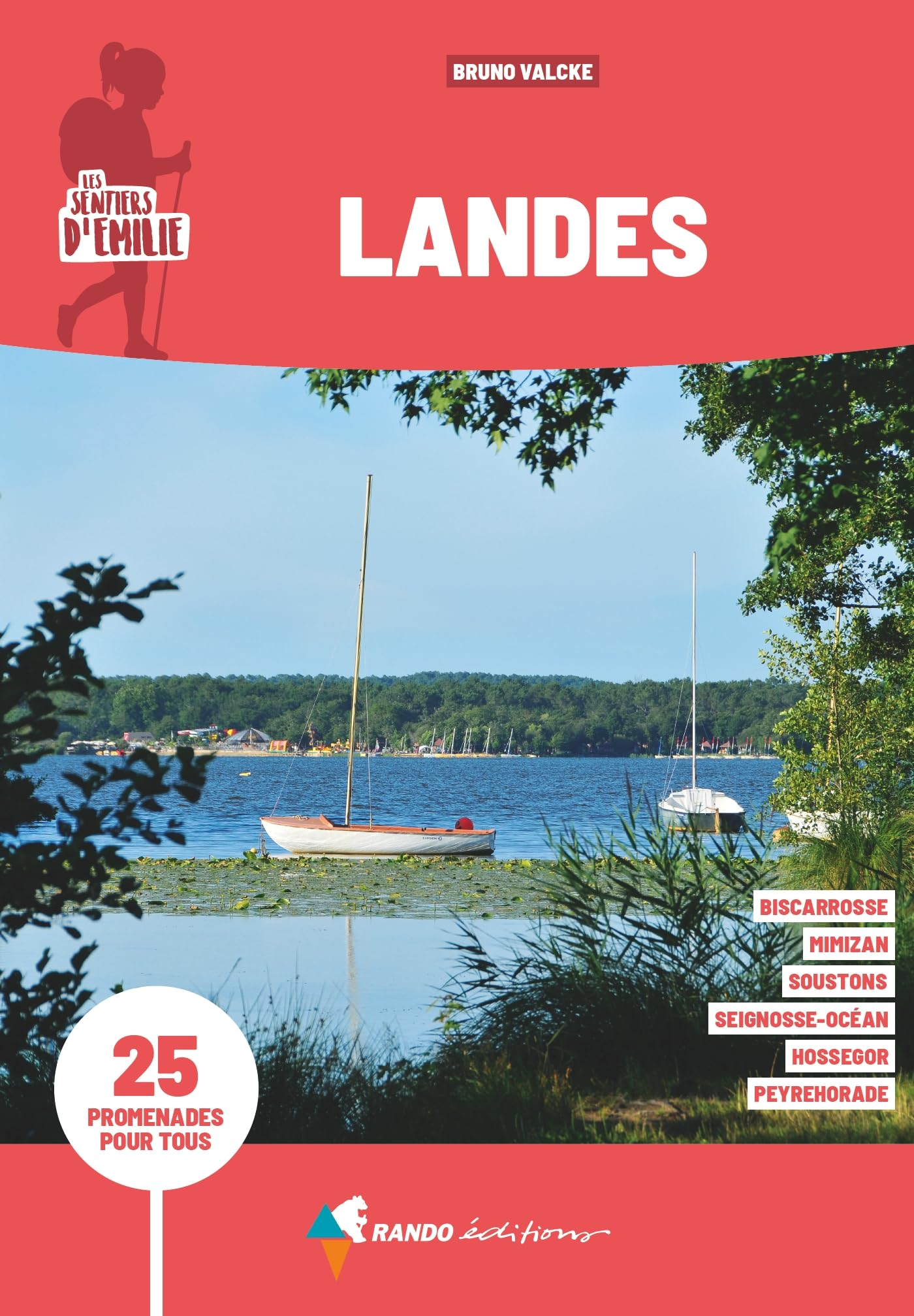 Les sentiers d'Emilie dans les Landes : 25 promenades pour tous