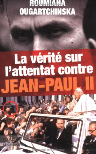 La vérité sur l'attentat contre Jean-Paul II