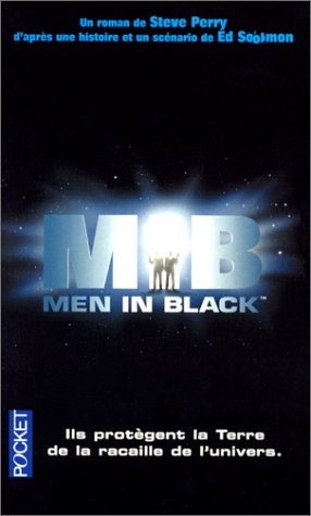 Men in black : d'après l'histoire et le scénario de Ed Solomon - Steve Perry