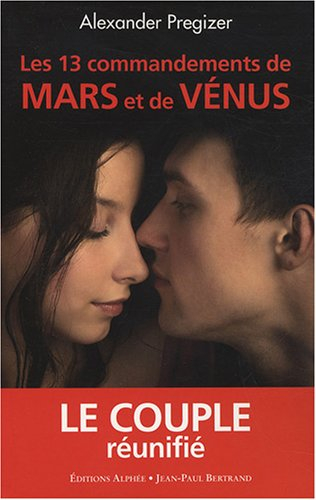 Les 13 commandements de Mars et de Vénus : le couple réunifié