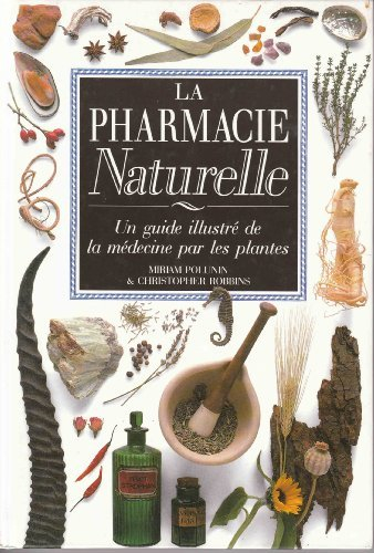 La Pharmacie naturelle - Miriam Polunin, Christopher Robbins
