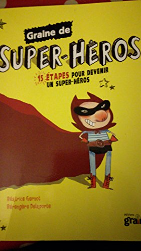 Graine de super-héros : 15 étapes pour devenir un super-héros