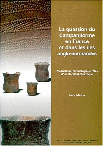 La question du campaniforme en France et dans les îles anglo-normandes : productions, chronologie et