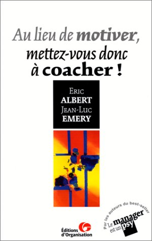 Au lieu de motiver, mettez-vous donc à coacher !