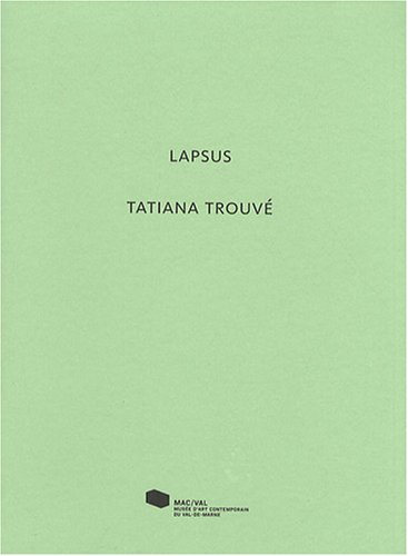 Lapsus, Tatiana Trouvé