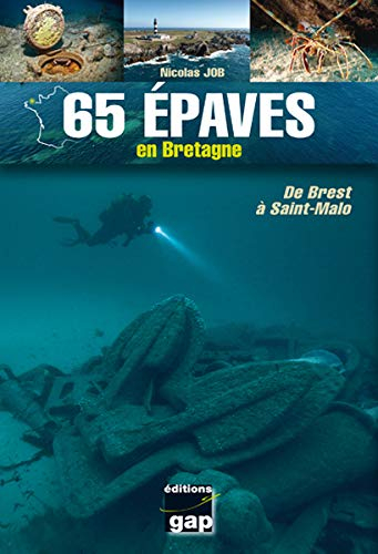 65 épaves en Bretagne : de Brest  à Saint-Malo