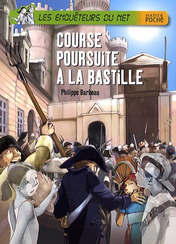 Les enquêteurs du Net. Vol. 4. Course-poursuite à la Bastille