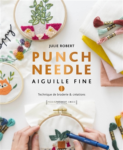 Punch needle : aiguille fine : technique de broderie & créations