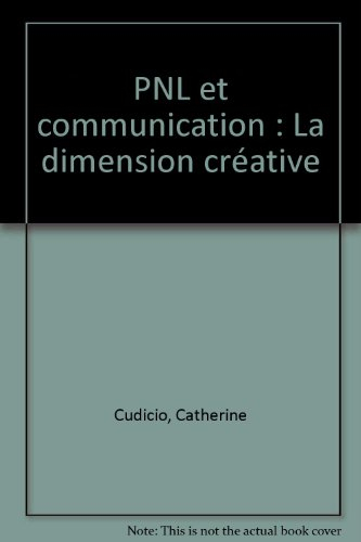 PNL et communication : la dimension créative - Catherine Cudicio