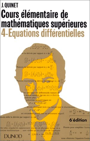Cours élémentaire de mathématiques supérieures. Vol. 4. Equations differentielles