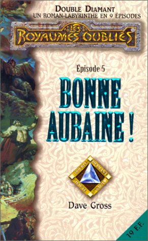 Double diamant : un roman-labyrinthe en 9 épisodes. Vol. 5. Bonne aubaine !