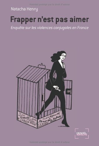Frapper n'est pas aimer : enquête sur les violences conjugales en France