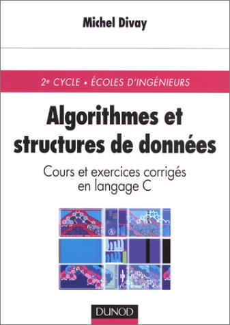 algorithmes et structures de données : cours et exercices en langage c