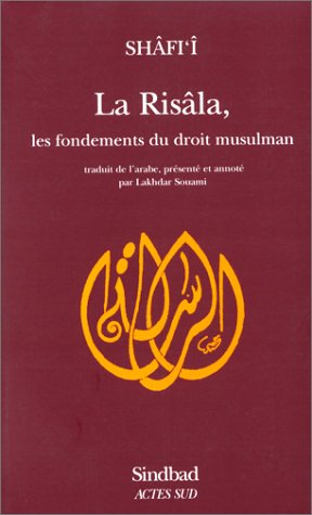 La Risâla : les fondements du droit musulman