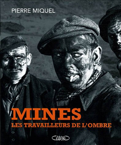 Mines : les travailleurs de l'ombre