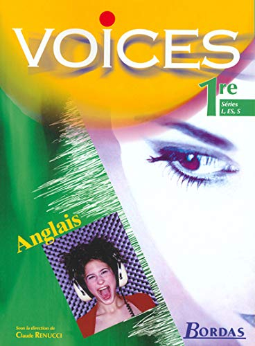 Voices, anglais, 1re, séries L, ES, S : livre de l'élève