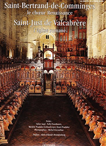 Saint-Bertrand-de Comminges : le choeur Renaissance. Saint-just de Valcabrère : l'église romane