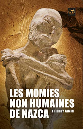 Les momies non humaines de Nazca : un événement historique