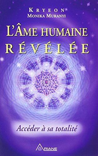 L'âme humaine révélée : accéder à sa totalité