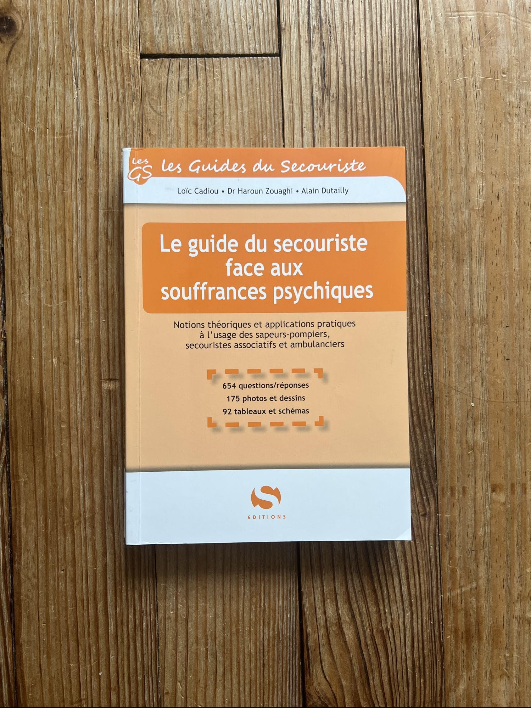 Le guide du secouriste face aux souffrances psychiques : notions théoriques et applications pratique