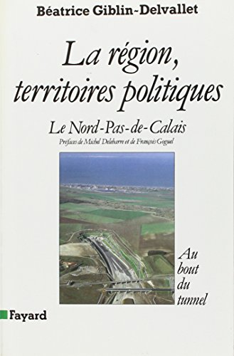 La Région, territoires politiques, le Nord-Pas-de-Calais
