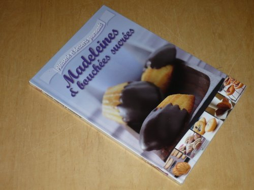 COLLECTION PATISSERIE ET DESSERTS GOURMANDS VOL.5 / MADELEINES & BOUCHEES SUCREES