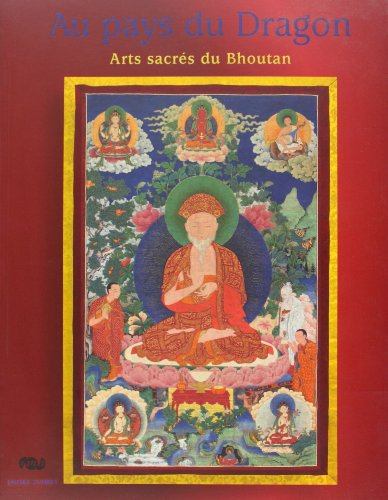 Au pays du dragon : arts sacrés du Bhoutan