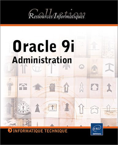 Oracle 9i : administration
