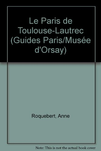 Le Paris de Toulouse-Lautrec