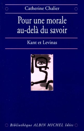 Pour une morale au-delà du savoir : Kant et Levinas