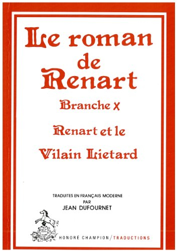 Le Roman de Renart. Vol. 10. Le Renart et le vilain Liétard