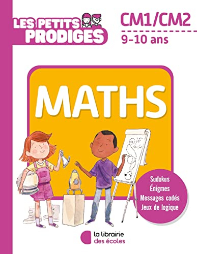 Les petits prodiges, maths CM1, CM2, 9-10 ans