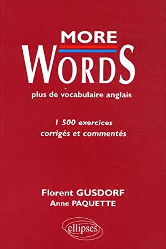 More words : plus de vocabulaire anglais : 1500 exercices corrigés et commentés