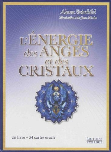 L'énergie des anges et des cristaux : un livre + 54 cartes oracle