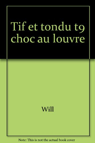 Tif et Tondu. Vol. 9. Choc au Louvre