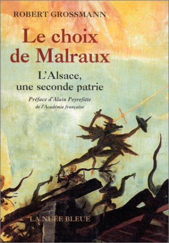 Le choix de Malraux : l'Alsace, une seconde patrie