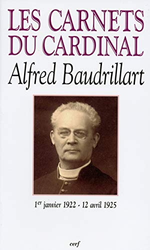 Les carnets du cardinal Baudrillart : 1er janvier 1922-12 avril 1925