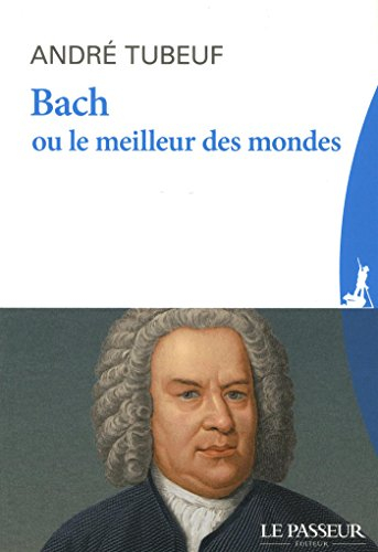 Bach ou Le meilleur des mondes
