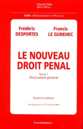 Le nouveau droit pénal. Vol. 1. Droit pénal général