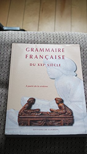 broché - grammaire française du xxie siècle - a partir de la sixième