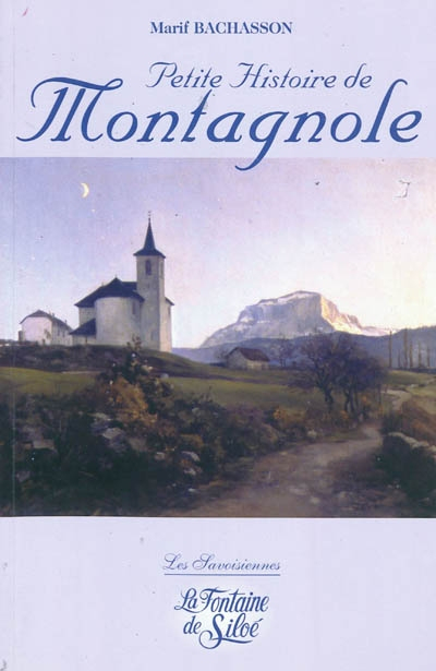 Montagnole : petite histoire d'une commune du bassin chambérien de ses origines à l'an 2000