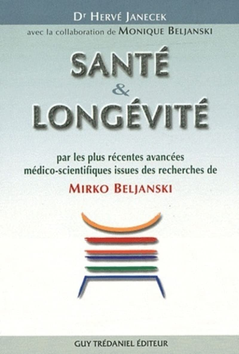 Santé & longévité : par les plus récentes avancées médico-scientifiques issues des recherches de Mir